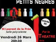 фотография de "DEVINEZ QUI...LES 10 PETITS NEGRES" - par le Théâtre de la Moulinette de Périgny